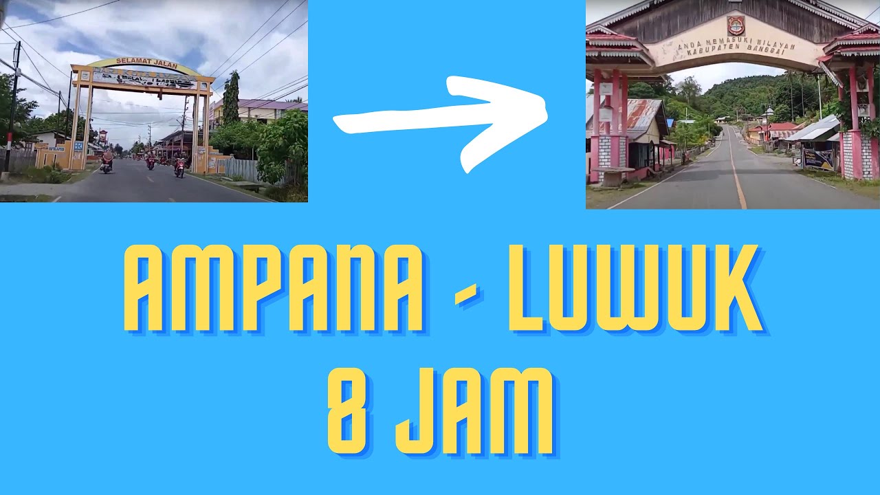 Ampana - Luwuk