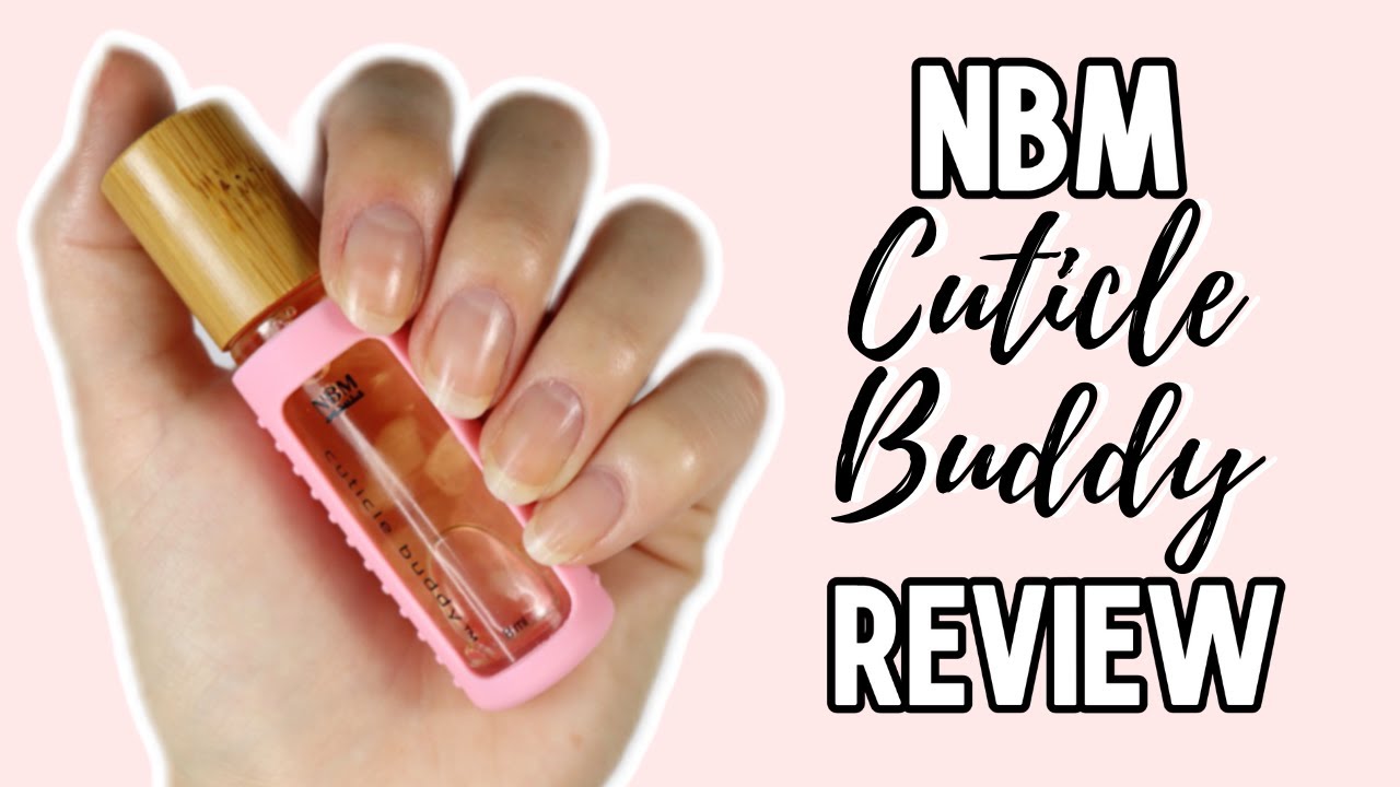 NBM Cuticle Buddy Cuticle Oil Review Elizabeth Anne YouTube