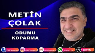 METİN ÇOLAK - ÖDÜMÜ KOPARMA Resimi