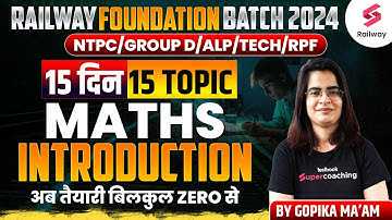 Railway NTPC 2024 | Maths Introduction Class| 15 Day 15 Topic | Railway Batch 2024 | By Gopika Ma
