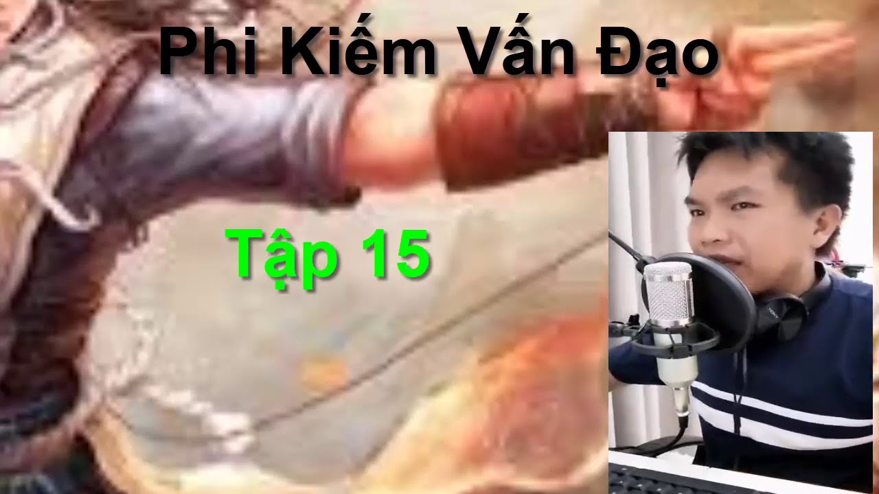 Truyện audio | phi kiếm vấn đạo | tập 15 - YouTube