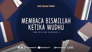 Serial Fikih #22: Membaca Bismillah Ketika Wudhu - Rumaysho TV
