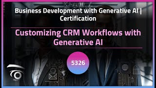 Customizing CRM Workflows with Generative AI | Exclusive Lesson