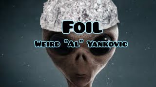 Weird &quot;Al&quot; Yankovic - Foil Lyrics