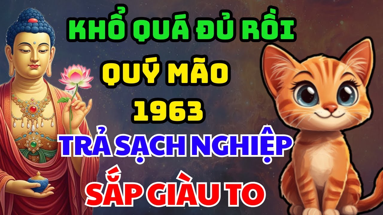Hé Lộ 7 Dấu Hiệu Chứng Tỏ Tuổi Quý Mão 1963 Đã Trả Hết Nghiệp, Đổi Vận GIÀU TO