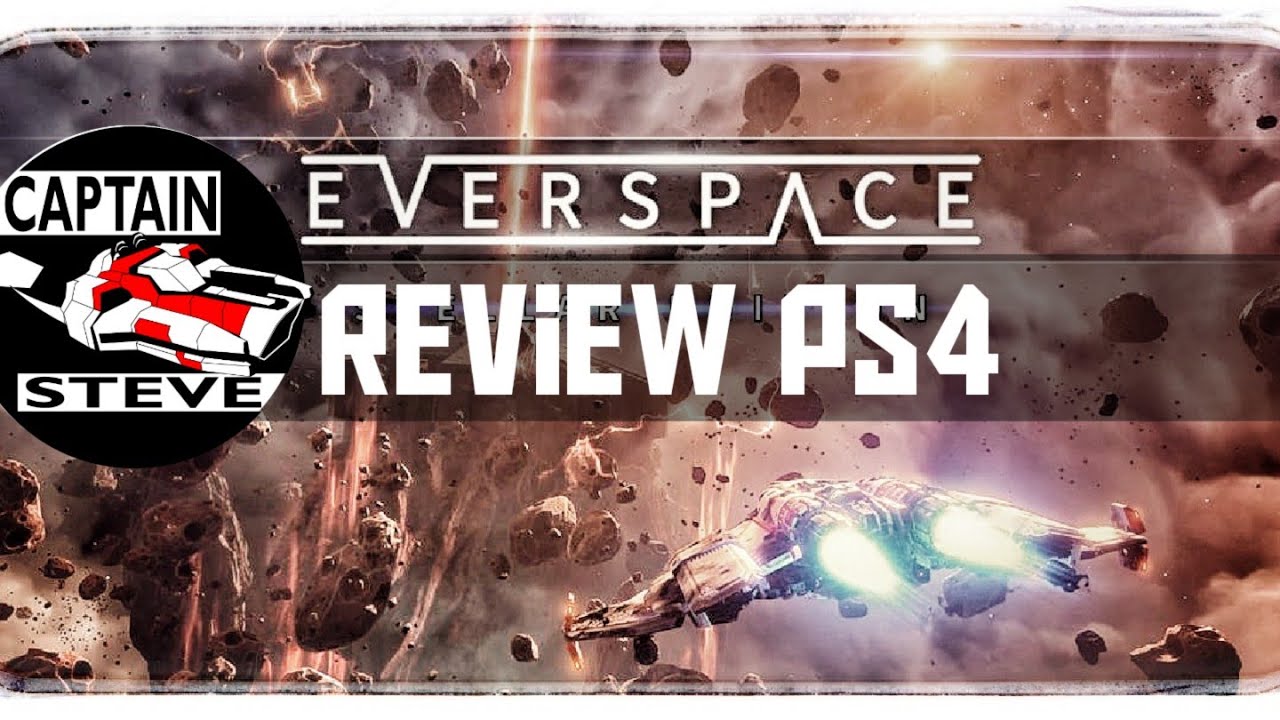 Everspace Review PS4 Captain Steve Game Play Score and Rating Verdict Space Shooter SciFi