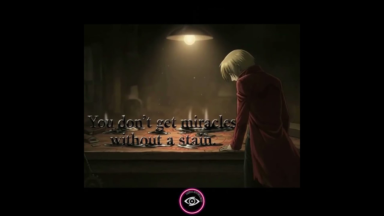 Edward Elric - You Don't Get Miracles Without A Stain