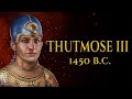 Thutmose III | Greatest Warrior Pharaoh | Ancient Egypt