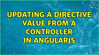 Updating a directive value from a controller in AngularJS