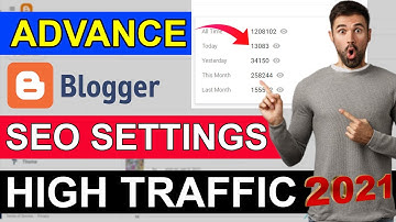 Advanced Blogger SEO Settings 2021 - Get Free Unlimited Traffic from Google | SEO Tricks in Hindi