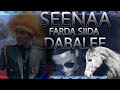 SEENA FARDA SIIDA DABALE SEENA FARDA SIIDA DABALE