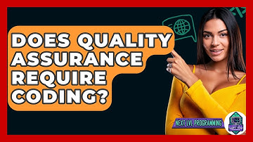 Does Quality Assurance Require Coding? - Next LVL Programming