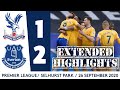 EXTENDED HIGHLIGHTS: CRYSTAL PALACE 1-2 EVERTON