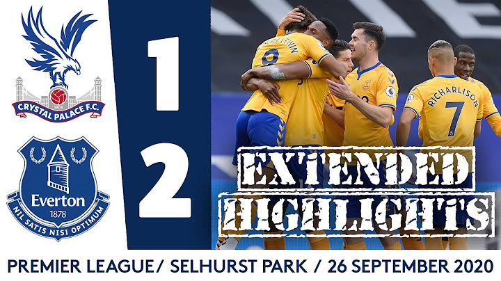EXTENDED HIGHLIGHTS: CRYSTAL PALACE 1-2 EVERTON