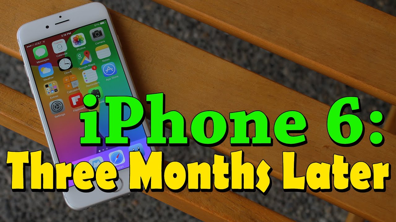 iPhone 6: Three Months Later