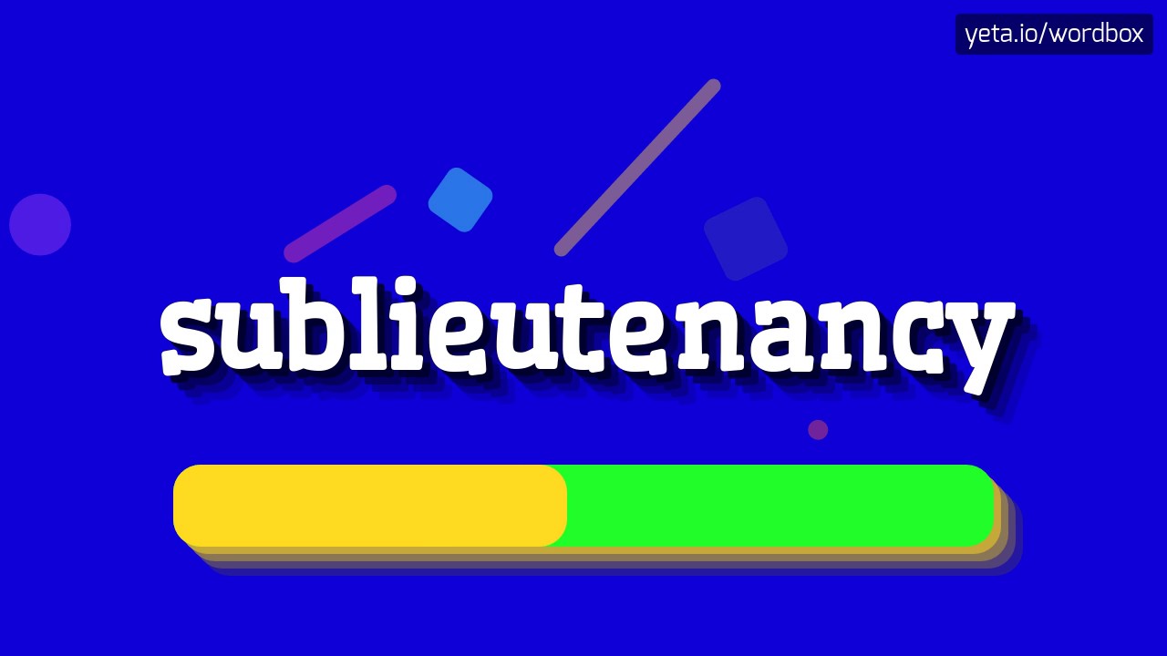 SUBLIEUTENANCY - HOW TO PRONOUNCE IT!?