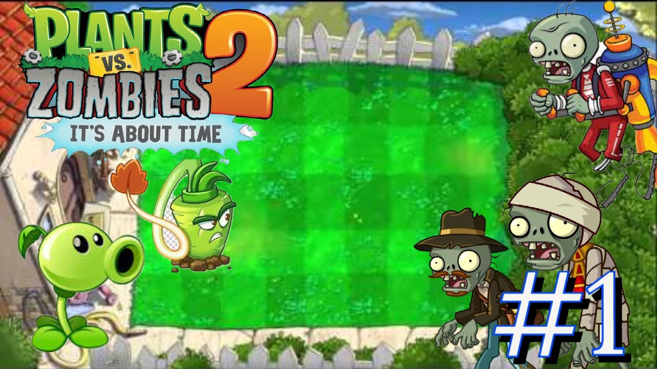 Plants vs. Zombies 2: It's About Time/Parte #1 - YouTube