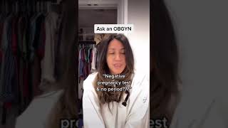 Negative pregnancy test and no period?! | Ask an OBGYN