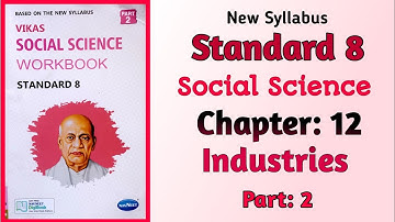 Std-8 Social Science| Chapter: 12 Industries | Part 2 | Vikas Workbook Solution | gseb |New Syllabus