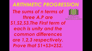 ARITHMETIC PROGRESSIONS (A.P)-The sums of n terms of three A.P are S1,S2,S3.The First term is unity
