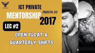 Open Float & Quarterly Shifts Explained |ICT Mentorship LEC 02 | 2017 Month 5 | Smart Money Concepts