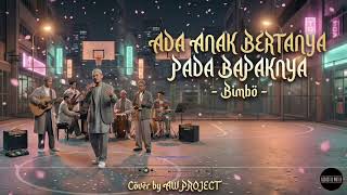 Download Lagu ADA ANAK BERTANYA PADA BAPAKNYA - BIMBO (COVER) | FUNK ACOUSTIC VERSION  MP3