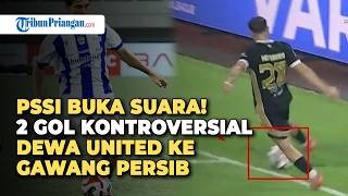 Gol Kontroversial Dewa United ke Gawang Persib Dinyatakan Sah? PSSI Buka Suara