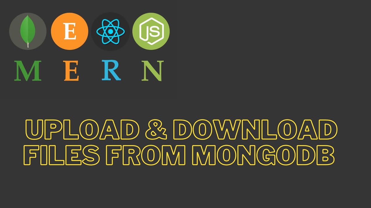 MERN Stack Tutorial: Upload & Download files from MongoDB database ...