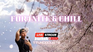 FORTNITE & CHILL