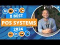 Top 8 best pos systems of 2024 for restaurants small businesses beginners ecommerce  more  