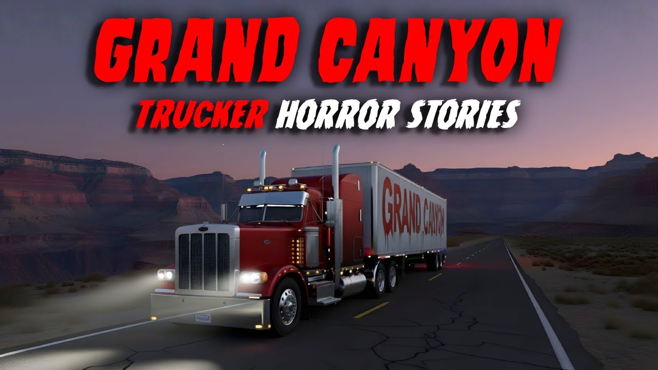 6 Terrifying Trucker Tales From The Grand Canyon | Horror Whispers