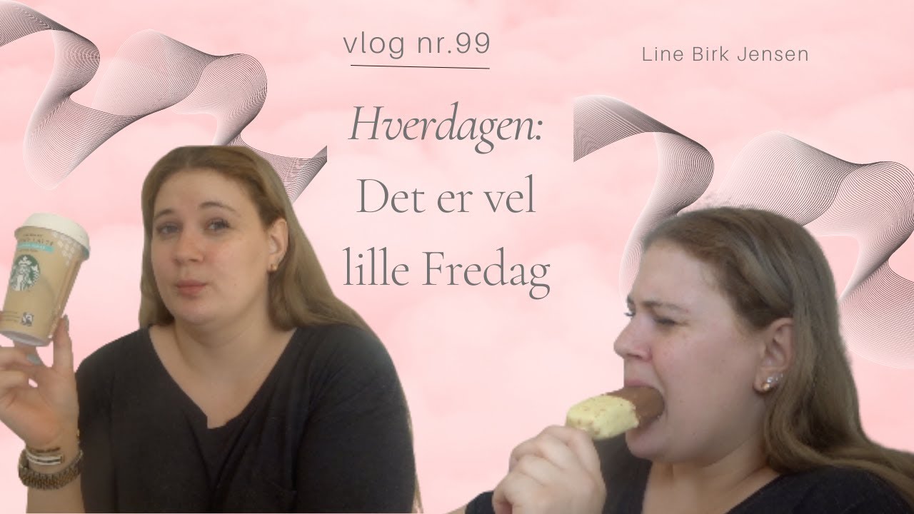 Hverdagen: Det er vel lille Fredag