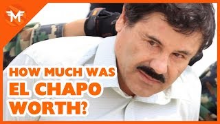 How Much El Chapo Was Really Worth