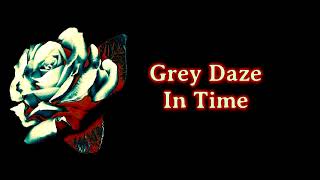 Grey Daze - In Time [Lyrics on screen]