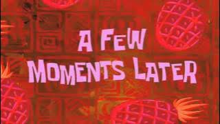 A FEW MOMENTS LATER (HD) Spongebob Time cards   DOWNLOAD