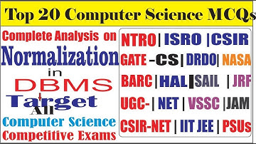 Complete Analysis on 20 MCQs On Normalization in DBMS for GATE CS NTRO ISRO OTHER PSUs