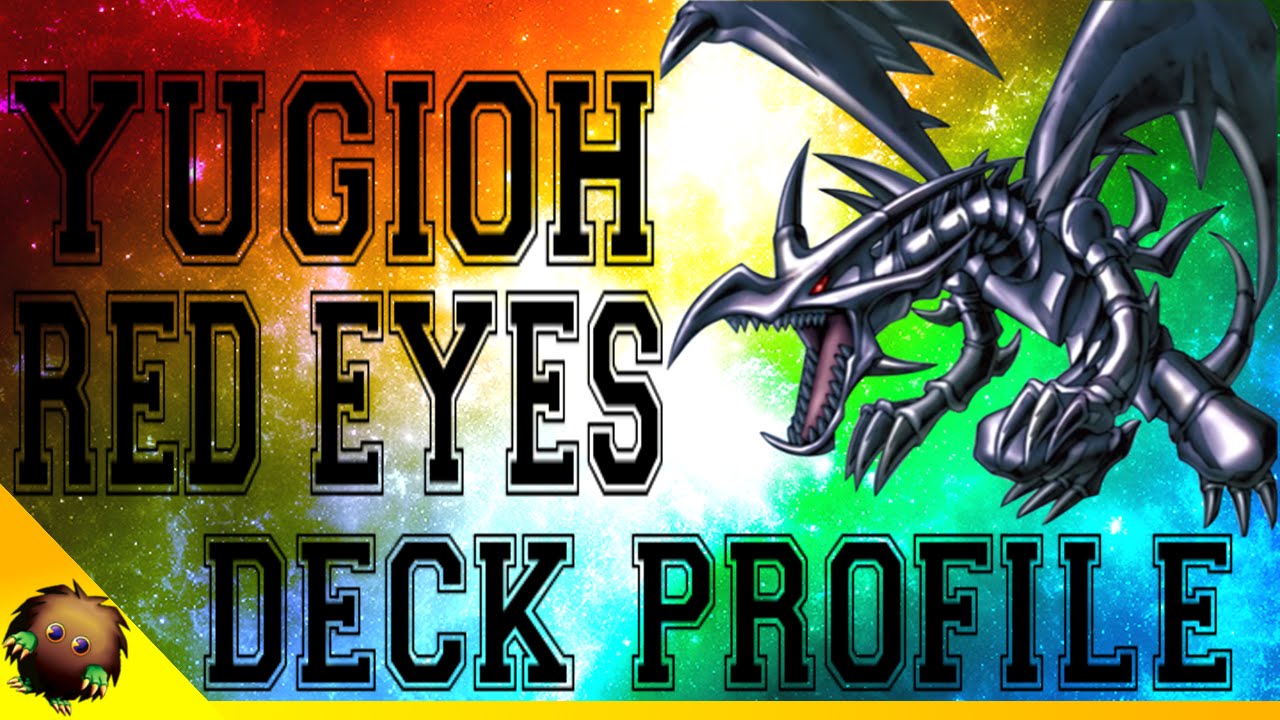 Yugioh *BEST* Red Eyes Black Dragon Deck Profile