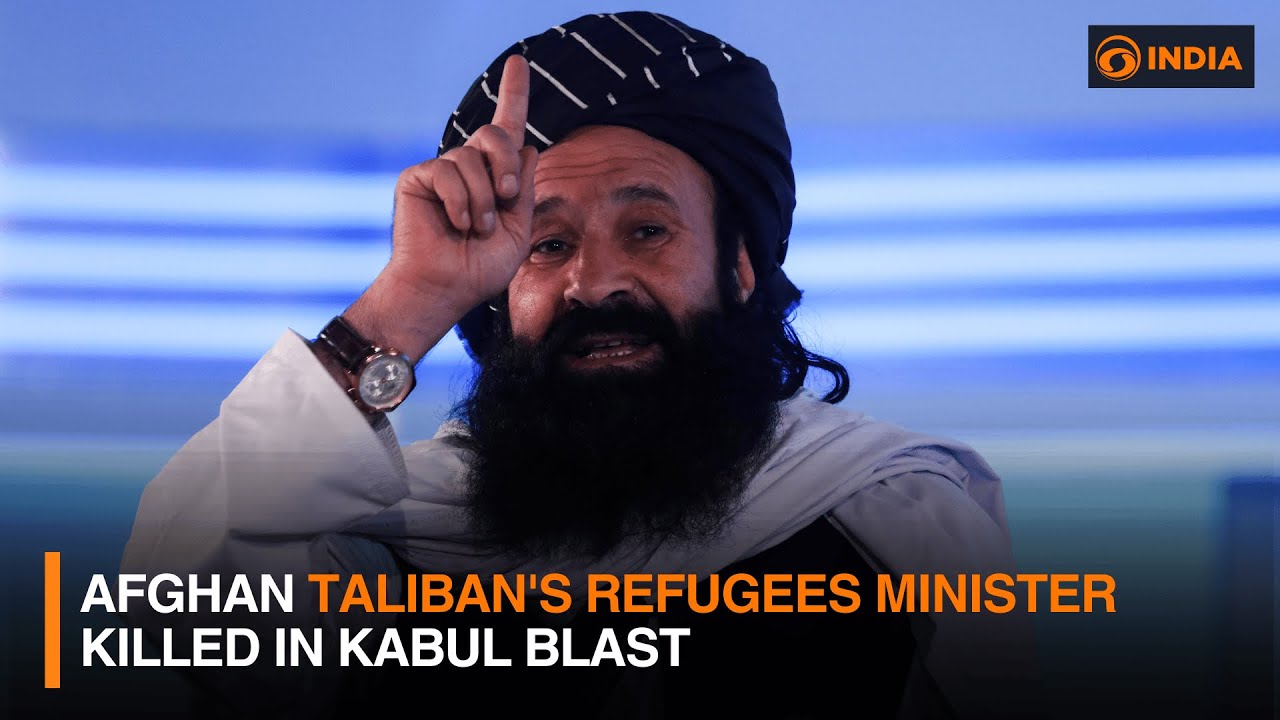 Afghanistan Refugees minister killed in suicide attack | DD India