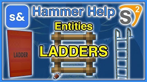 (OUTDATED) Hammer Help: Entities - Ladder Tutorial for s&box Source 2
