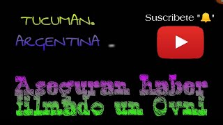 URGENTE 😱 ASEGURAN HAVER VISTO UN OVNI EN LOS CIELOS DE TUCUMAN. ARGENTINA. 🙄👽🛸🤳