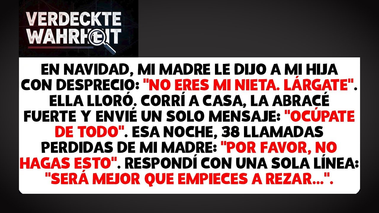 En navidad, mi madre le dijo a mi hija No eres mi nieta, vete — y entonces