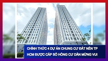 CHÍNH THỨC 4 dự án chung cư đất nền TP HCM được cấp sổ hồng cư dân mừng vui