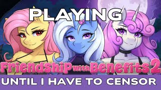 Friendship with benefits 2 Until I have to censor