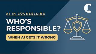 AI in Counselling: Who's Accountable When It Goes Wrong?