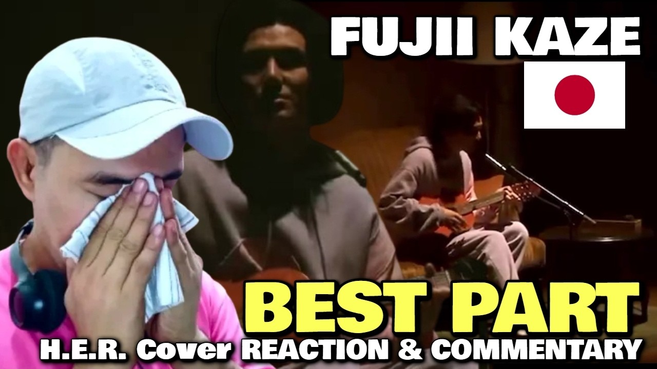 Fujii Kaze - Лучшая часть - Реакция на кавер H.E.R.