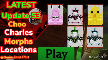 Get All 5 Latest Choo Charles Morphs Location, |UPDATE 53| #roblox #choochoocharles