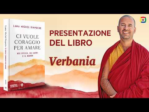 Ci vuole coraggio per amare: Presentazione del libro con Lama Michel Rinpoche a Verbania