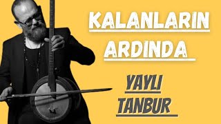 Kalanların Ardında - Yaylı Tanbur - Ömer Göktepeliler Resimi