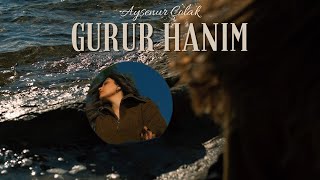 Ayşenur Çolak - Gurur Hanım 