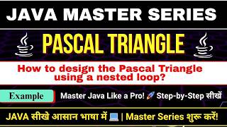 #11 Pascal Triangle in Java | How to design the pascal triangle using a nested Loop in Java? | TPT